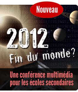 2012, fin du monde? Pr&eacute;sentation multim&eacute;dia pour les &eacute;coles secondaires